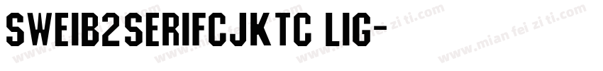 sweib2serifcjktc lig字体转换